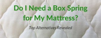 Do I Need a Box Spring for My Mattress? Your Top Alternatives Revealed