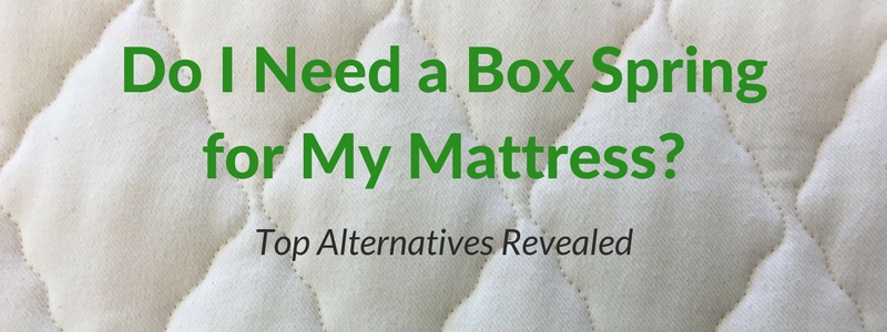 Do I Need A Box Spring For My Mattress, Can You Use Box Spring Without Frame