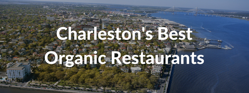 best charleston organic restaurants list