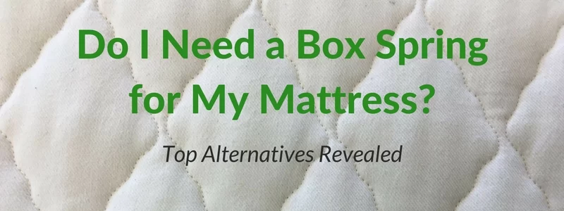 Do I Need A Box Spring for My Mattress?